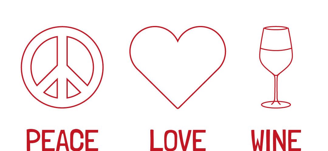 Peace. Love. Wine.